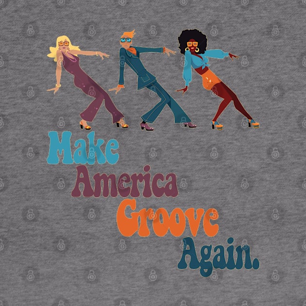 Make America Groove Again T Shirt 1970s Disco Dancers by VogueTime